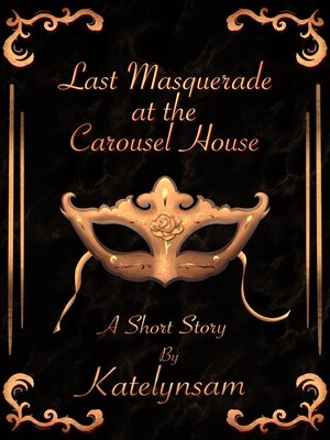 cover image of Last Masquerade at the Carousel House